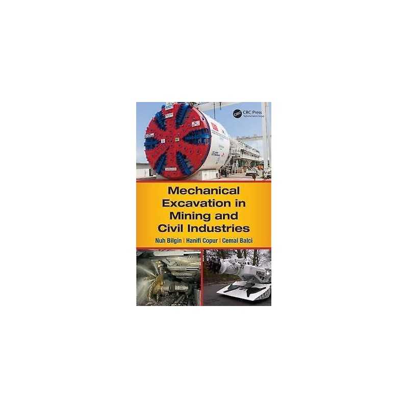 Mechanical Excavation in Mining and Civil Industries - 9781466584747