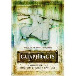 Cataphracts: Knights of the Ancient Eastern Empires - 9781473837980