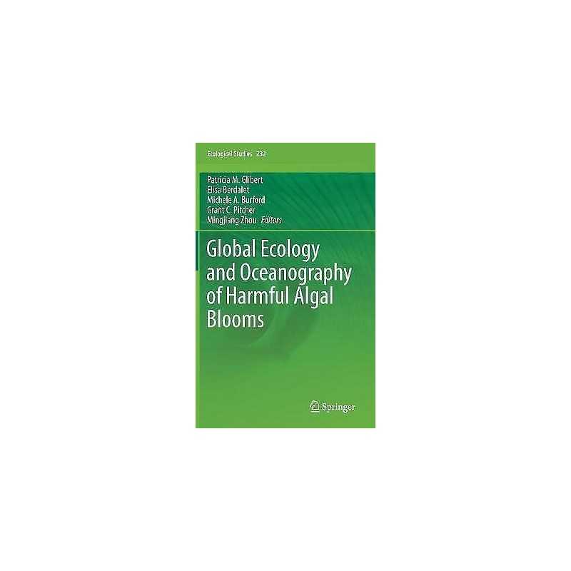 Global Ecology and Oceanography of Harmful Algal Blooms - 9783319700687