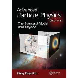 Advanced Particle Physics Volume II - 9781439804162