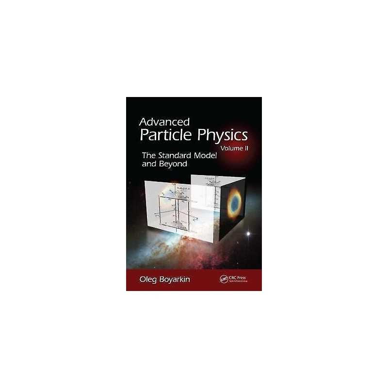 Advanced Particle Physics Volume II - 9781439804162