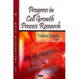 Progress in Cell Growth Process Research - 9781604563252