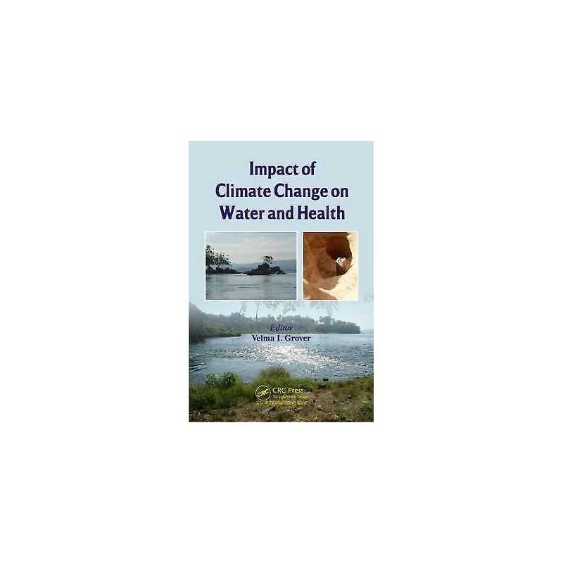Impact of Climate Change on Water and Health - 9781466577497