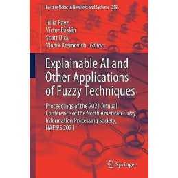 Explainable AI and Other Applications of Fuzzy Techniques - 9783030820985