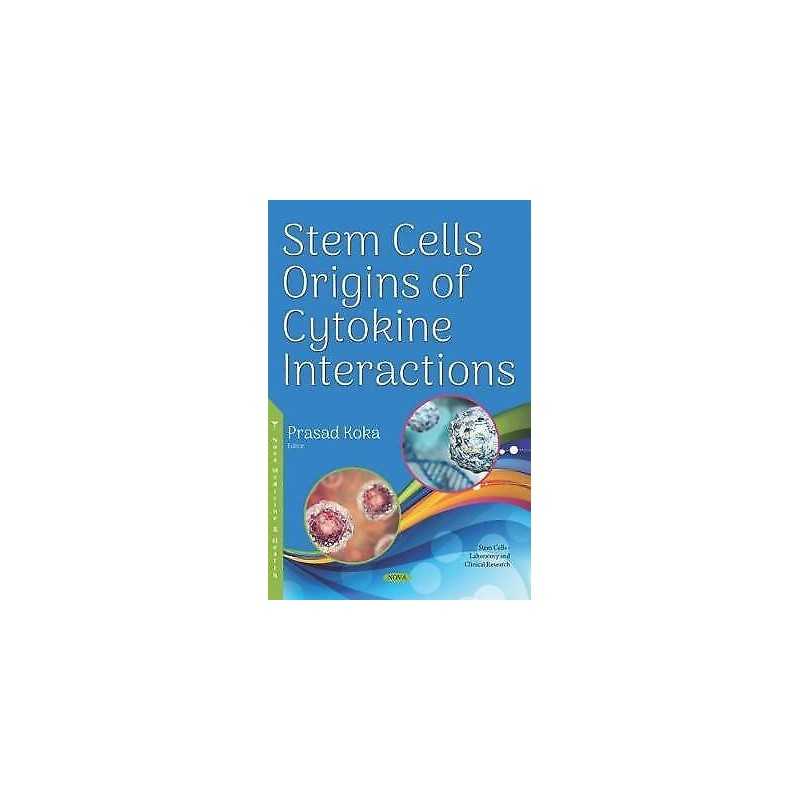 Stem Cells Origins of Cytokine Interactions - 9781536153026