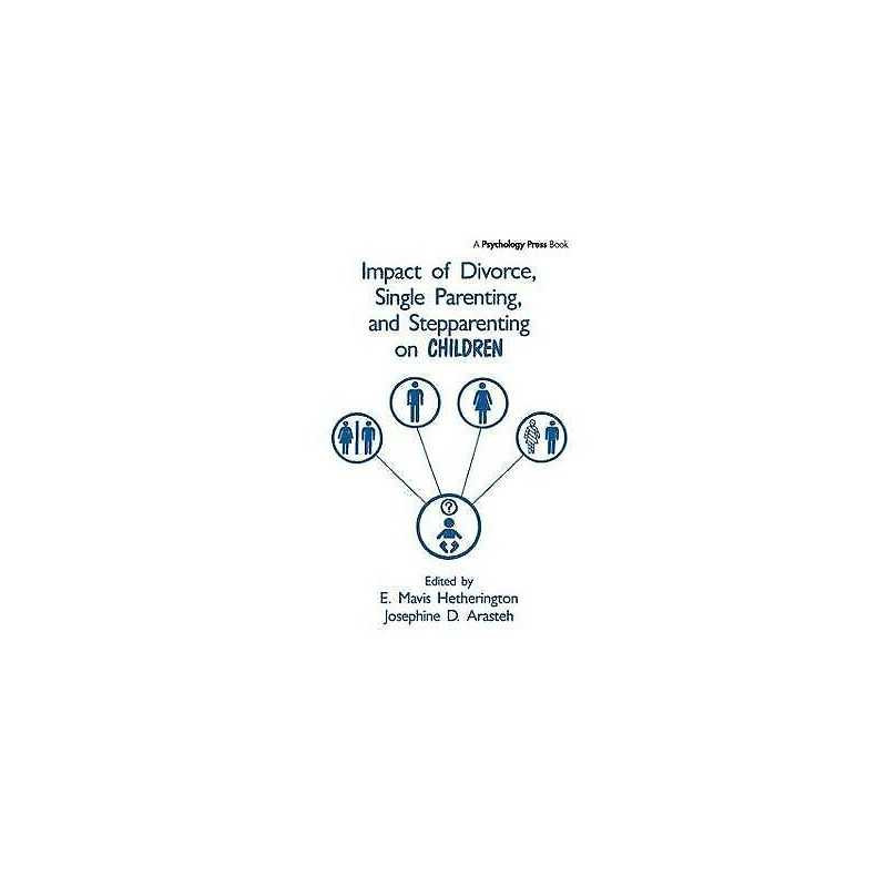 Impact of Divorce, Single Parenting and Stepparenting on Chil... - 9781138417380
