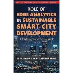 Role of Edge Analytics in Sustainable Smart City Development - 9781119681281