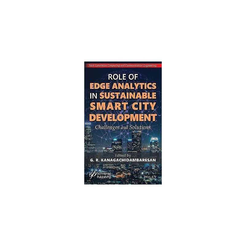 Role of Edge Analytics in Sustainable Smart City Development - 9781119681281