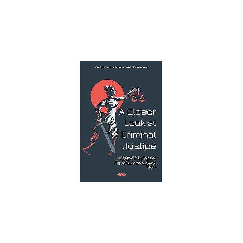 A Closer Look at Criminal Justice - 9781536157826