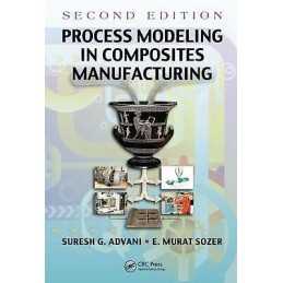 Process Modeling in Composites Manufacturing - 9781420090826