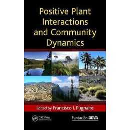 Positive Plant Interactions and Community Dynamics - 9781439824948