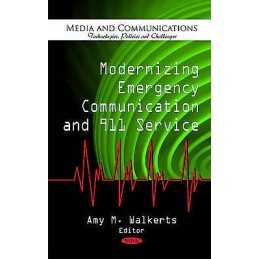 Modernizing Emergency Communication & 911 Service - 9781617289880