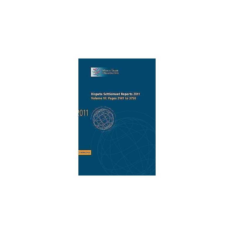 Dispute Settlement Reports 2011: Volume 6, Pages 3141-3750 - 9781107033726