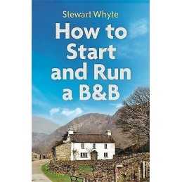 How to Start and Run a B&B, 4th Edition - 9781472140593