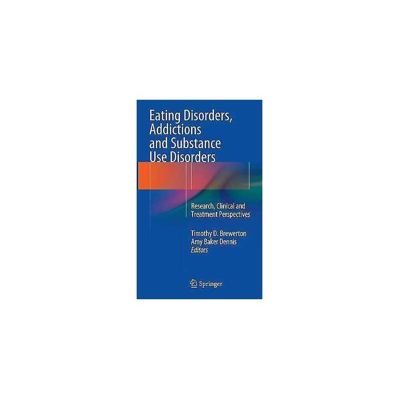 Eating Disorders, Addictions and Substance Use Disorders - 9783642453779