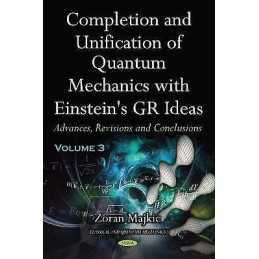 Completion and Unification of Quantum Mechanics with Einstein... - 9781536172003