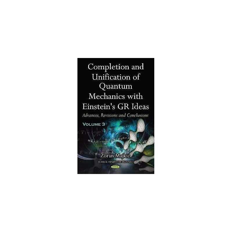 Completion and Unification of Quantum Mechanics with Einstein... - 9781536172003