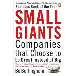 Small Giants: Companies That Choose to be Great I... by Burlingham, Bo Paperback
