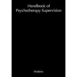 Handbook of Psychotherapy Supervision - 9780471112198