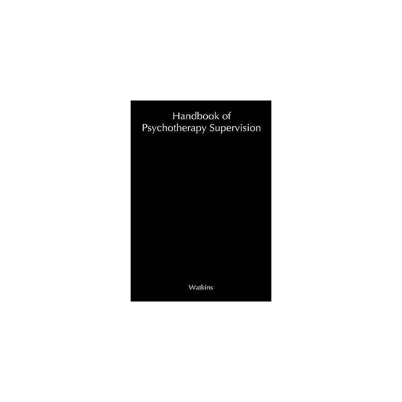 Handbook of Psychotherapy Supervision - 9780471112198
