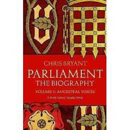 Parliament: The Biography (Volume I - Ancestral Voices) - 9780552779951