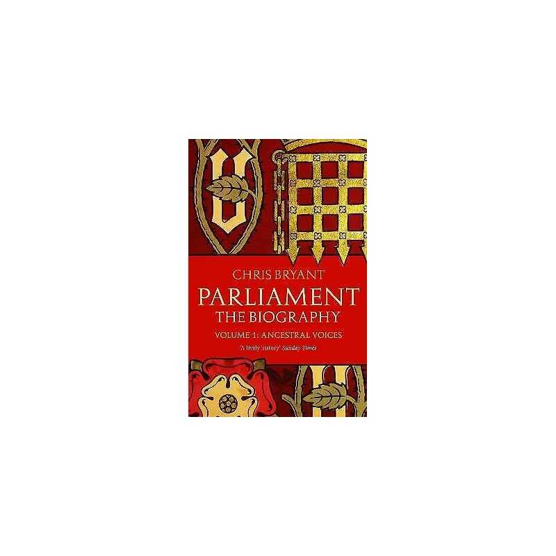 Parliament: The Biography (Volume I - Ancestral Voices) - 9780552779951