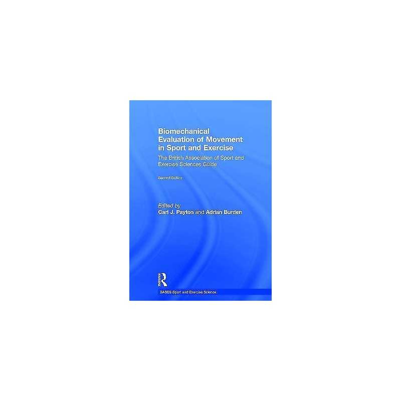 Biomechanical Evaluation of Movement in Sport and Exercise - 9780415632645