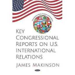Key Congressional Reports on U.S. International Relations - 9781536159301