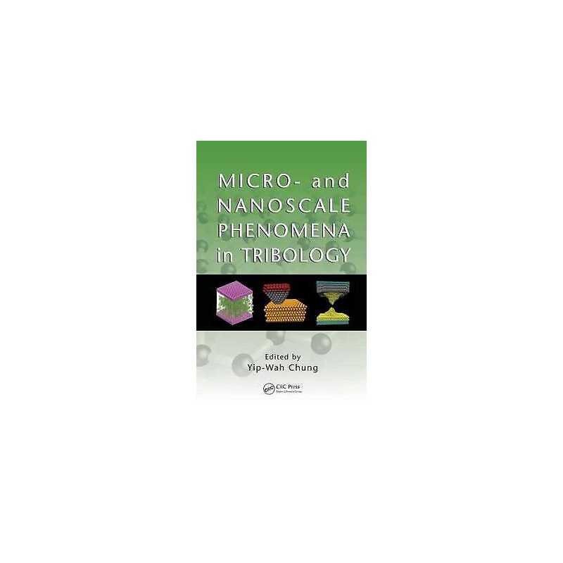 Micro- and Nanoscale Phenomena in Tribology - 9781439839225