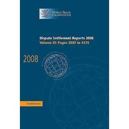 Dispute Settlement Reports 2008: Volume 11, Pages 3889-4370 - 9780521196628