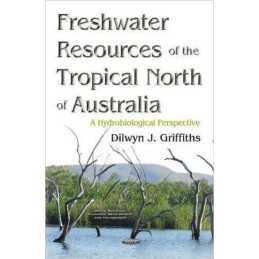 Freshwater Resources of the Tropical North of Australia - 9781634848084