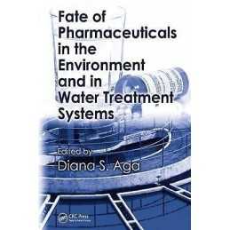 Fate of Pharmaceuticals in the Environment and in Water Treat... - 9781420052329