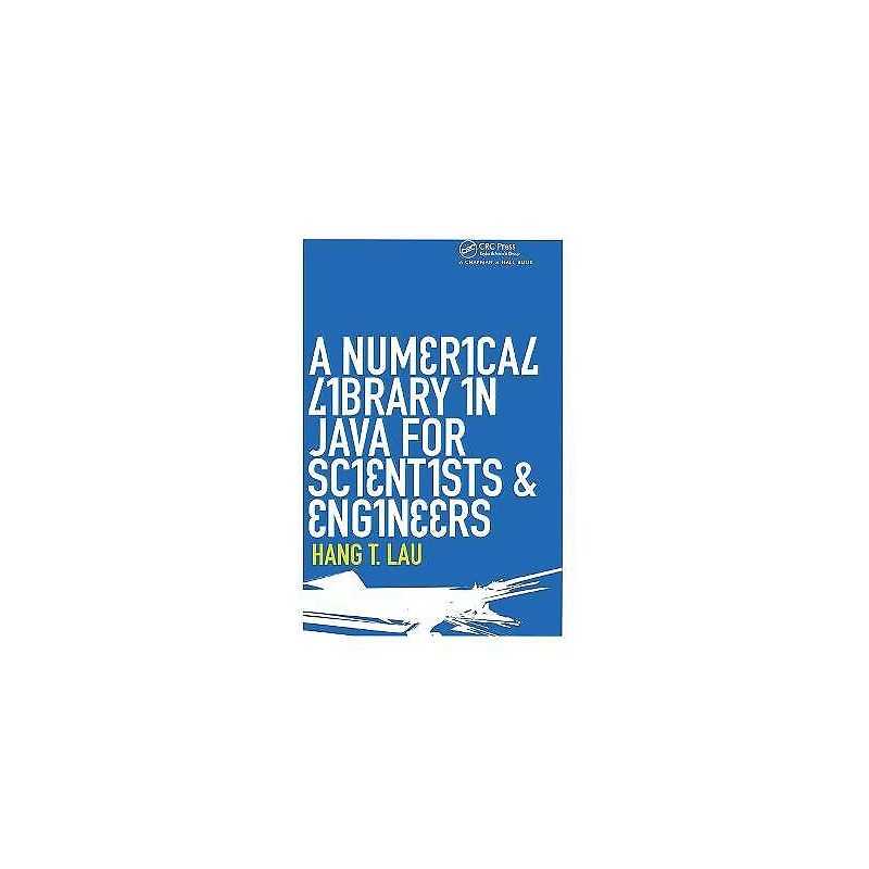 A Numerical Library in Java for Scientists and Engineers - 9781584884309