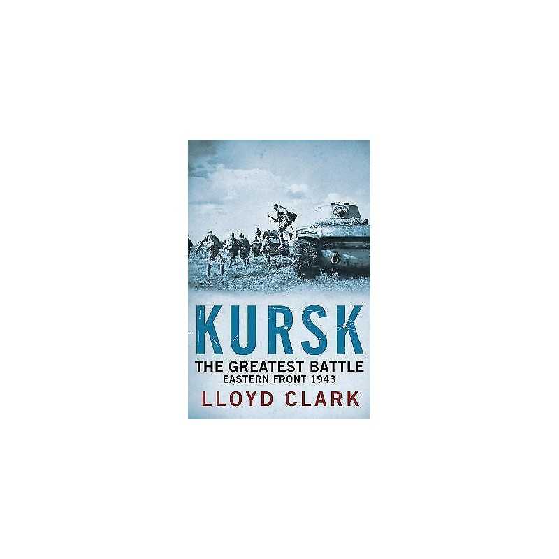 Kursk: The Greatest Battle - 9780755336395