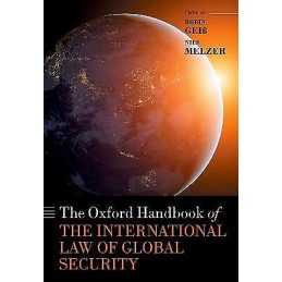 The Oxford Handbook of the International Law of Global Security - 9780198827276