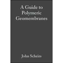 A Guide to Polymeric Geomembranes - 9780470519202