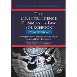 The U.S. Intelligence Community Law Sourcebook - 9781627224680
