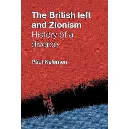 The British Left and Zionism - 9780719088131
