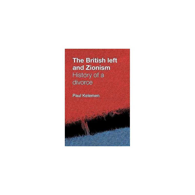 The British Left and Zionism - 9780719088131