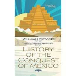 History of the Conquest of Mexico. Volume 4 - 9781536164152
