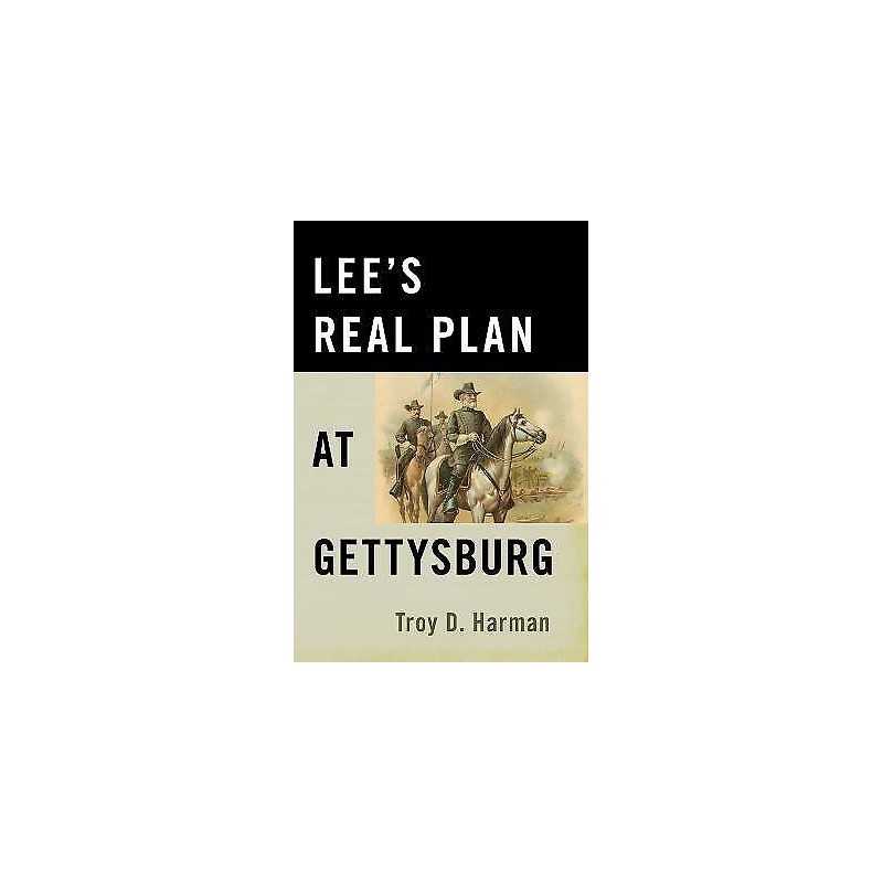 LeeS Real Plan at Gettysburg - 9780811736626