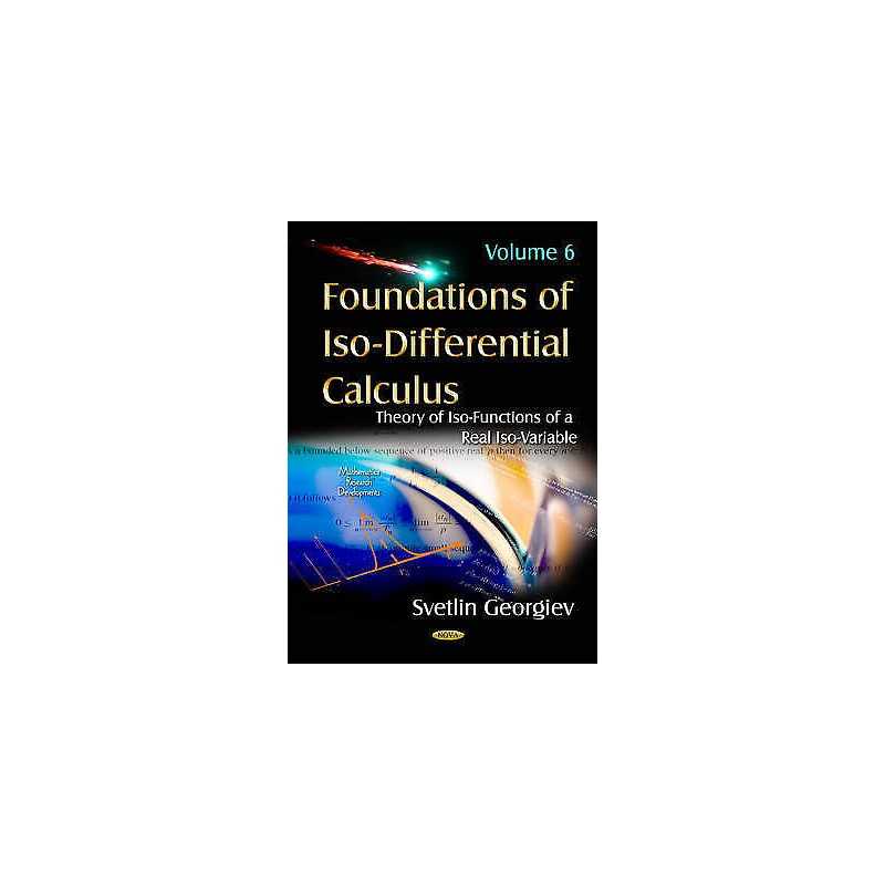 Foundations of Iso-Differential Calculus - 9781634850216