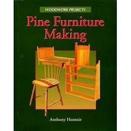 Pine Furniture Making (Woodwork Projects S.) by Hontoir, Anthony Hardback Book