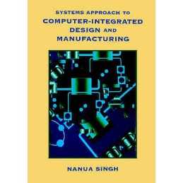 Systems Approach to Computer-Integrated Design and Manufacturing - 9780471585176