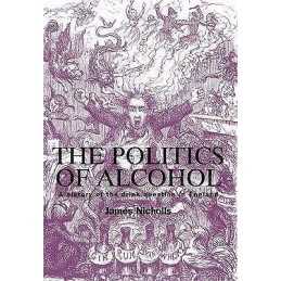 The Politics of Alcohol - 9780719086373