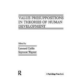 Value Presuppositions in Theories of Human Development - 9781138417281