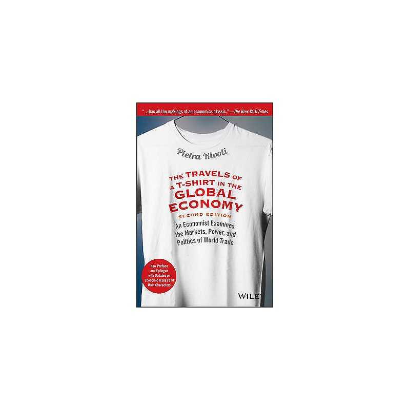The Travels of a T-Shirt in the Global Economy - 9781118950142