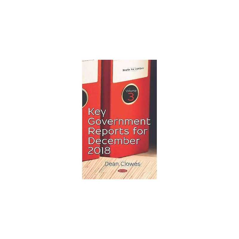 Key Government Reports for December 2018 - 9781536156294