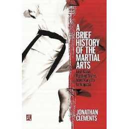 A Brief History of the Martial Arts - 9781472136466