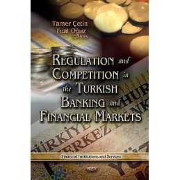 Regulation & Competition in the Turkish Banking & Financial M... - 9781613249901